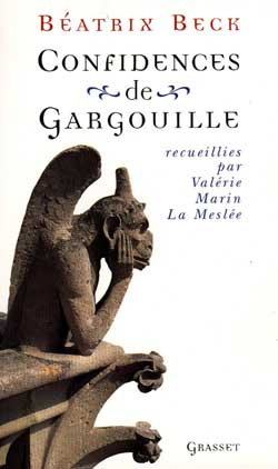 CONFIDENCES DE GARGOUILLE. Recueillies par Valérie Marin La Meslée