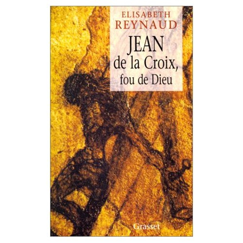 Jean de la Croix, fou de Dieu
