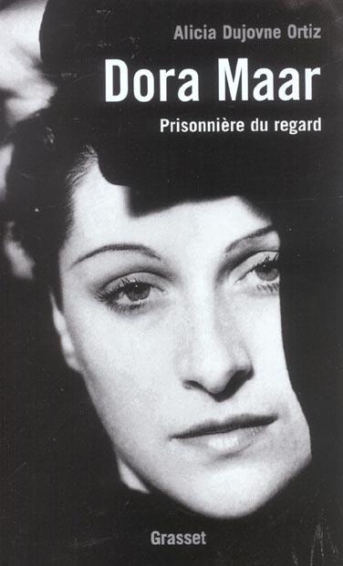 Dora Maar. Prisonnière du regard