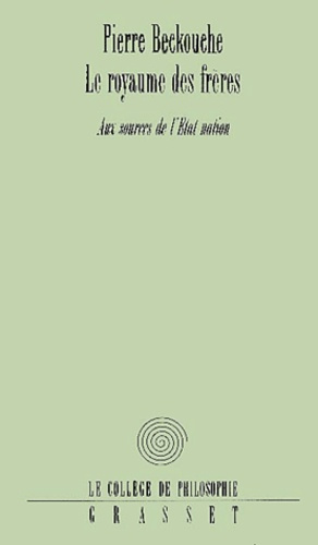 Le royaume des frères. Aux sources de l'Etat-nation