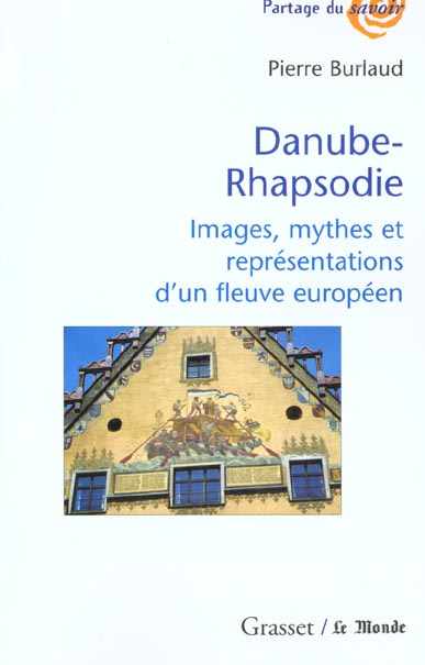 Danube-Rhapsodie. Images, mythes et représentations d'un fleuve européen