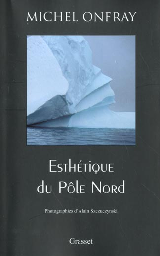 Esthétique du pôle Nord. Stèles hyperboréennes