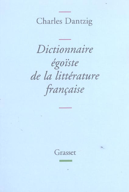 Dictionnaire égoïste de la littérature française