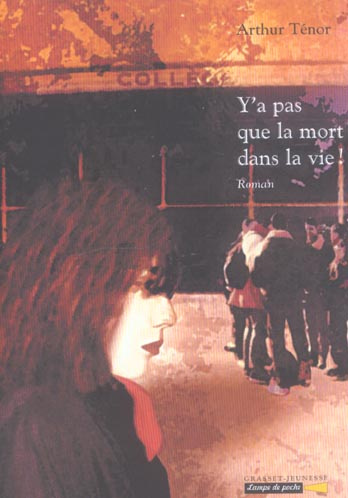 Y'a pas que la mort dans la vie !