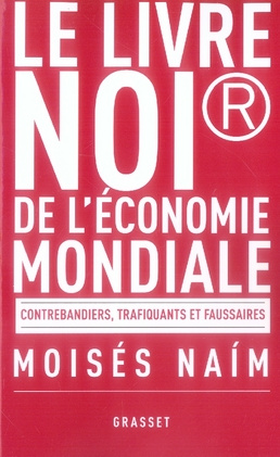 Le livre noir de l'économie mondiale. Contrebandiers, trafiquants et faussaires