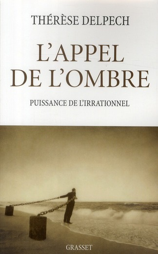 L'appel de l'ombre. Puissance de l'irrationnel