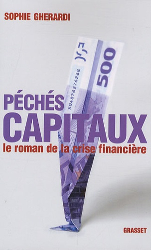 Péchés capitaux. Le roman de la crise financière