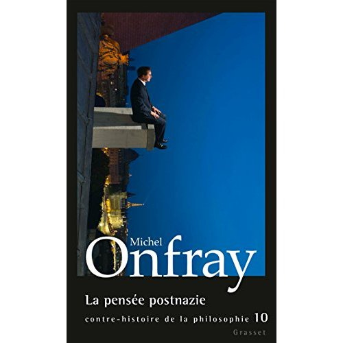 Contre-histoire de la philosophie. Tome 10, La pensée postnazie