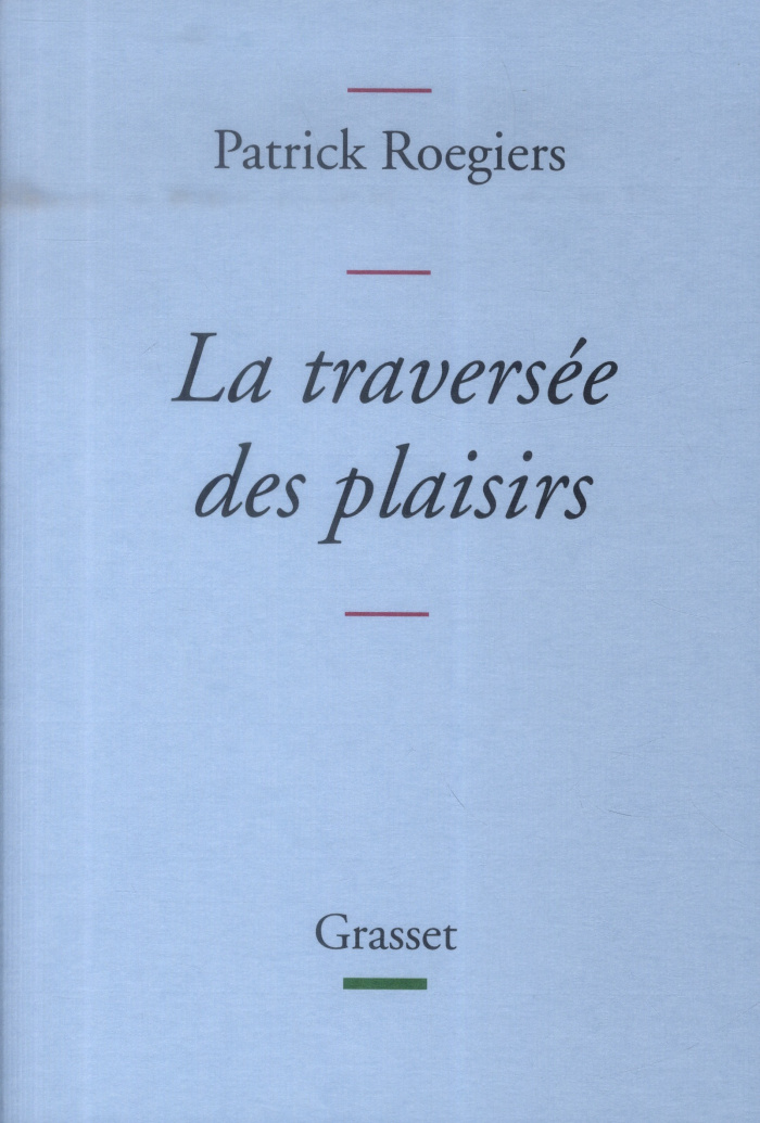 La traversée des plaisirs. Escapade littéraire