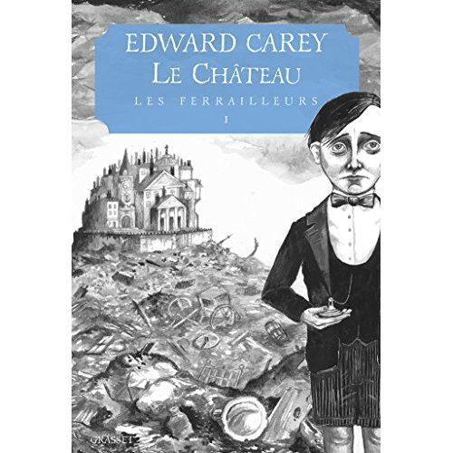 Les ferrailleurs Tome 1 : Le château