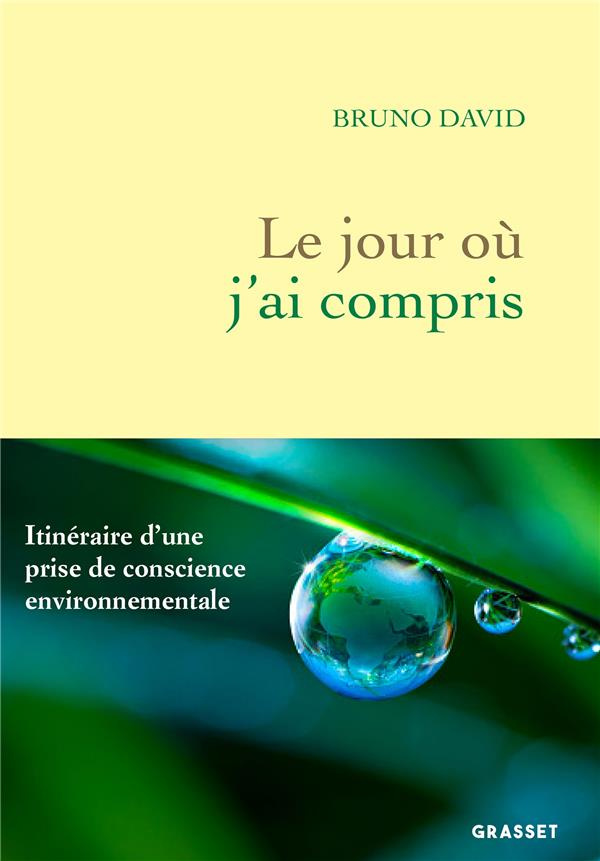 Le jour où j'ai compris. Itinéraire d'une prise de conscience environnementale