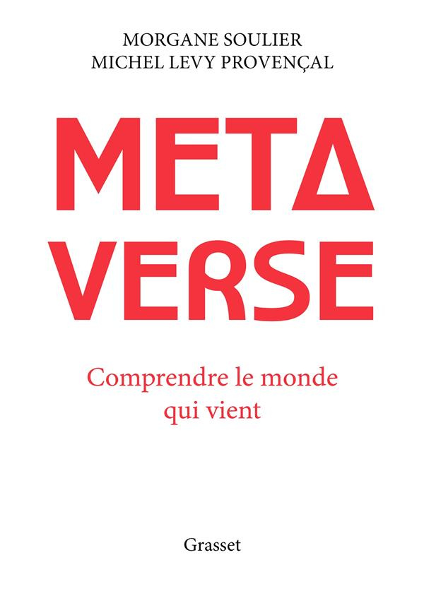 Métaverse. Comprendre le monde qui vient