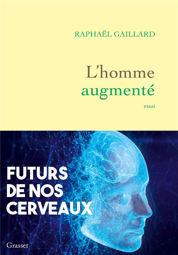 L'homme augmenté. Futurs de nos cerveaux