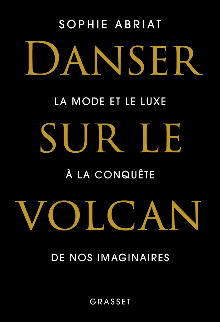 Danser sur le volcan. La mode et le luxe à la conquête de nos imaginaires