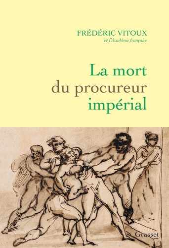La mort du procureur impérial. Latouche et l'affaire Fualdès, 1817-1818