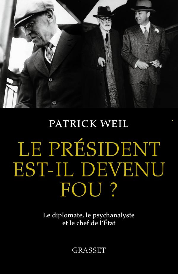 Le président est-il devenu fou ? Le diplomate, le psychanalyste et le chef de l'Etat