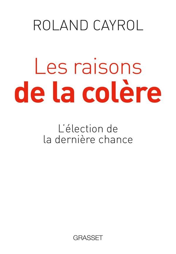 Les raisons de la colère. L'élection de la dernière chance
