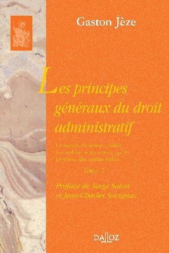 Les principes généraux du droit administratif. Tome 2, La notion de service public, les individus au