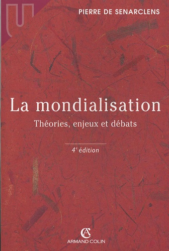 La mondialisation. Théories, enjeux et débats, 4e édition
