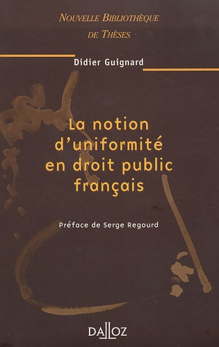 La notion d'uniformité en droit public français. Edition 2004