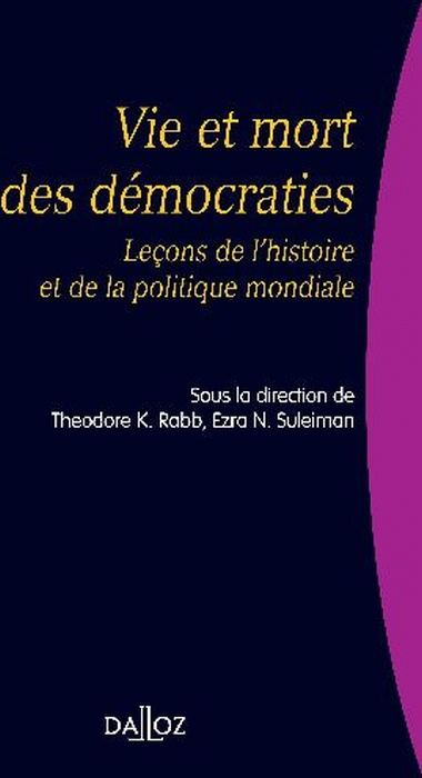 Vie et mort des démocraties. Leçons del'histoire et de la politique mondiale