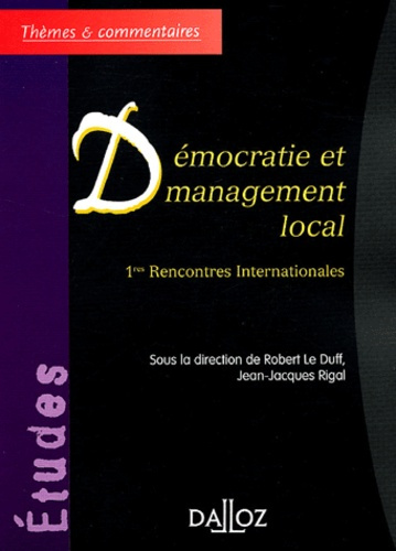 Démocratie et Management local . 1res Rencontres Internationales