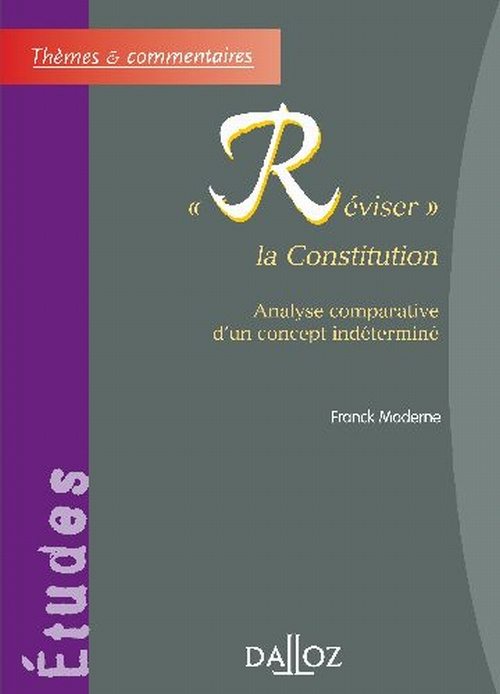 Réviser la Constitution. Analyse comparative d'un concept indéterminé