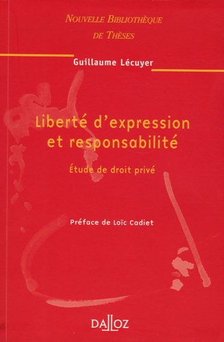 Liberté d'expression et responsabilité. Etude de droit privé, Edition 2006