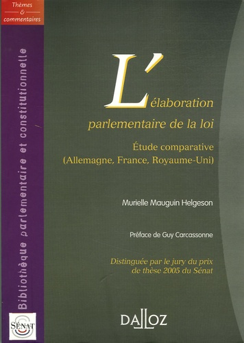 L'élaboration parlementaire de la loi. Etude comparative (Allemagne, France, Royaume-Uni)