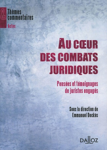 Au coeur des combats juridiques. Pensées et témoignages de juristes engagés