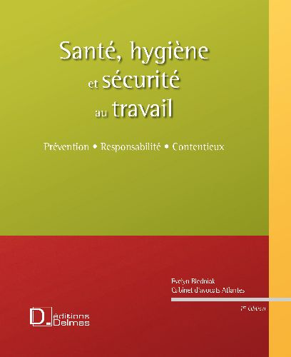 Santé, hygiène et sécurité au travail. Prévention, Responsabilité, Contentieux, Edition 2008