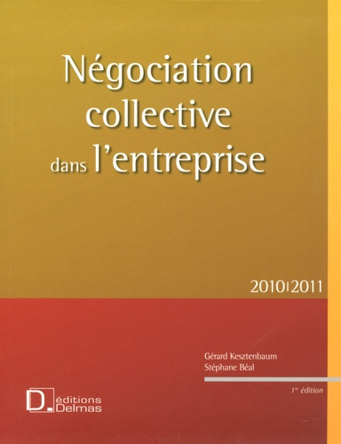 Négociation collective dans l'entreprise. Edition 2010-2011
