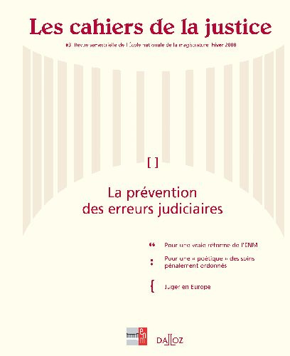 Les Cahiers de la Justice N° 3, Hiver 2008 : La prévention des erreurs judiciaires