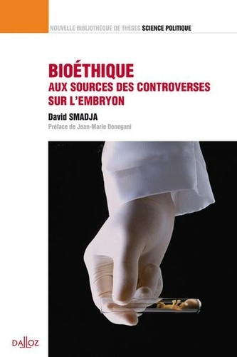 Bioéthique, aux sources des controverses sur l'embryon. Edition 2009