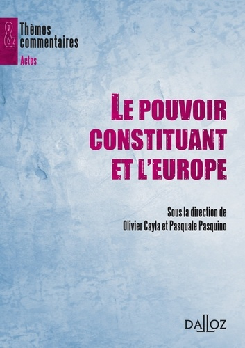 Le pouvoir constituant et l'Europe. Edition 2011