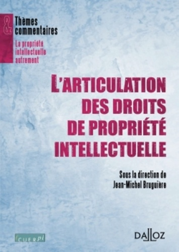 L'articulation des droits de propriété intellectuelle