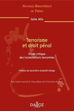 Terrorisme et droit pénal . Etudes critique des incriminations terroristes, Edition 2010