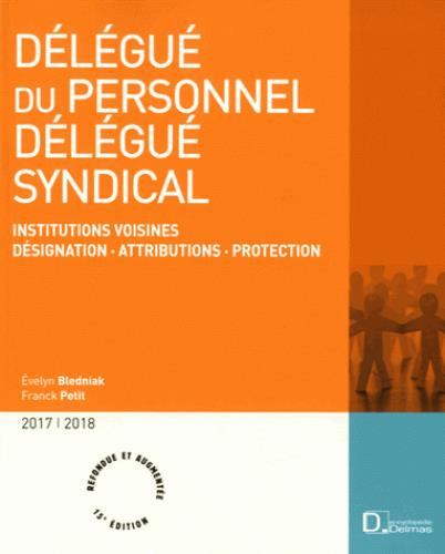 Délégué du personnel Délégué syndical. Edition 2017-2018