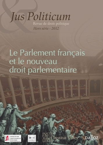 Jus Politicum Hors série 2012 : Le Parlement français et le nouveau droit parlementaire