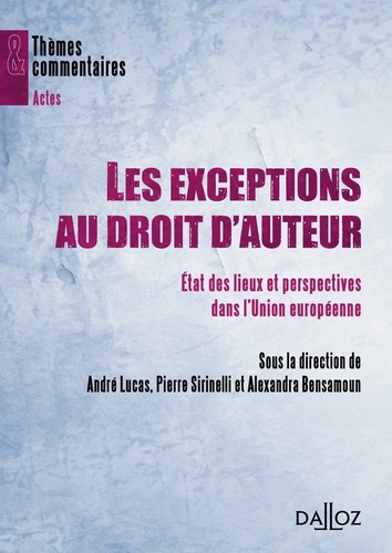 Les exceptions au droit d'auteur. Etats des lieux et perspectives dans l'Union européenne