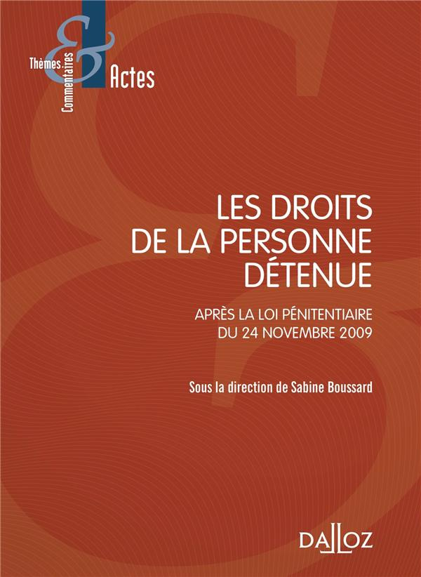 Les droits de la personne détenue. Après la loi pénitentiaire du 24 novembre 2009
