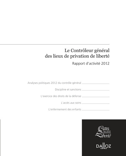 Le Contrôleur général des lieux de privation de liberté. Rapport d'activité 2012