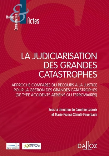 La judiciarisation des grandes catastrophes. Approche comparée du recours à la justice pour la gesti