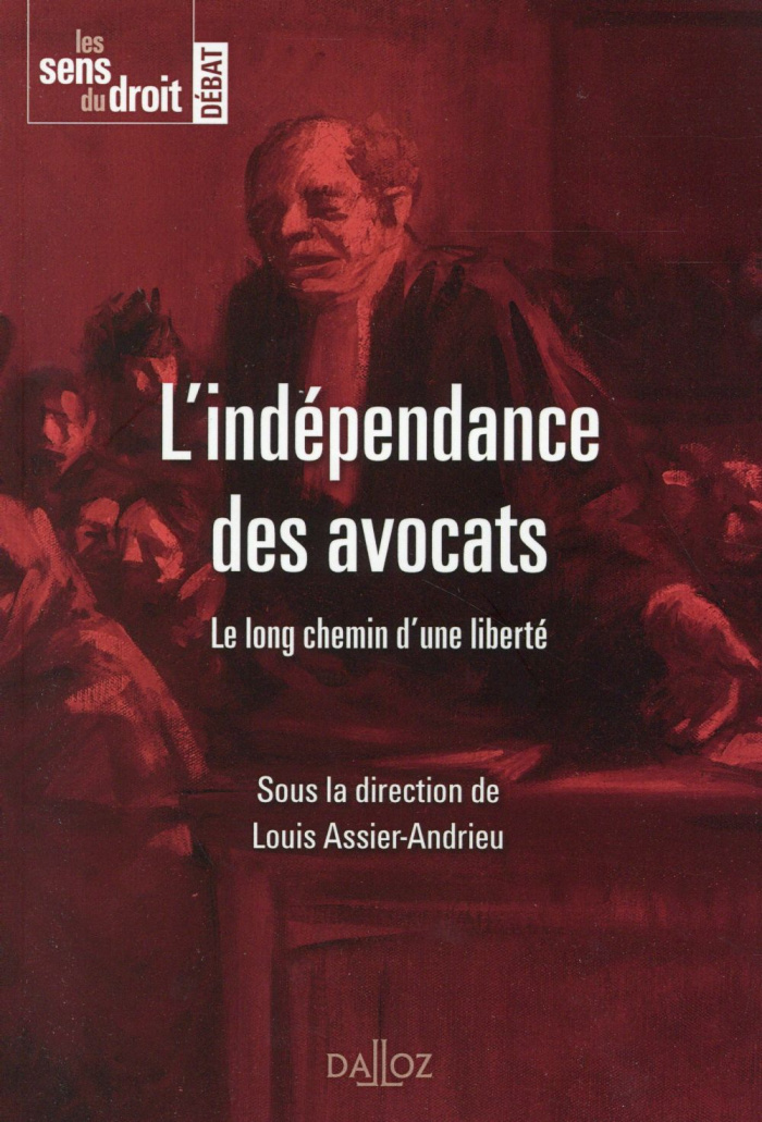L'indépendance des avocats. Le long chemin d'une liberté