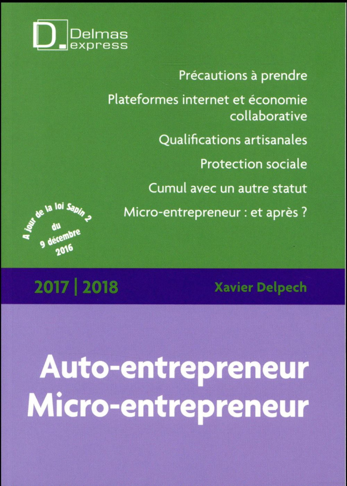 Auto-entrepreneur, Micro-entrepreneur. Edition 2017-2018
