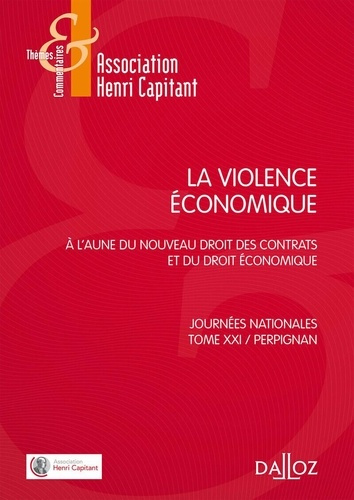 La violence économique. A l'aune du nouveau droit des contrats et du droit économique - Tome 21, Jou