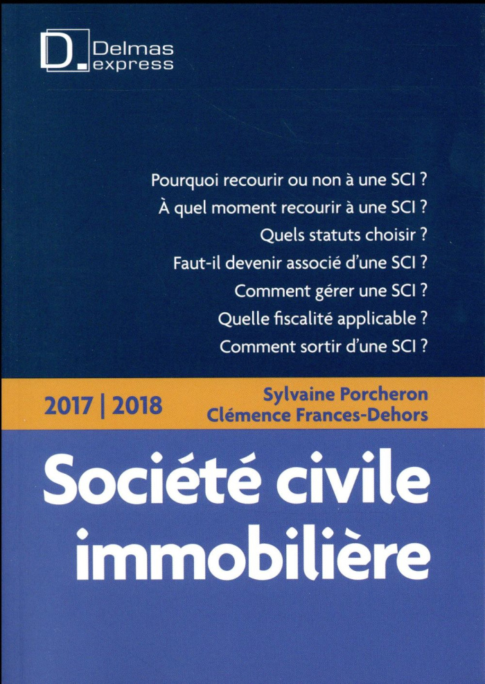 Société civile immobilière. Mode d'emploi, Edition 2017-2018