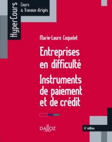 Entreprises en difficulté. Instruments de paiement et de crédit, 6e édition