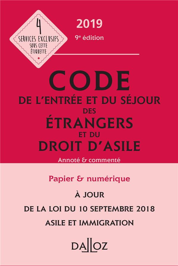 Code de l'entrée et du séjour des étrangers et du droit d'asile. Edition 2019