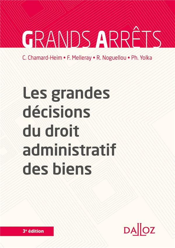 Les grandes décisions du droit administratif des biens. 3e édition